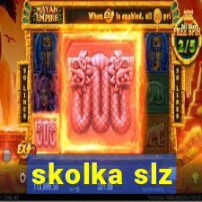 skolka slz